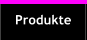Produkte
